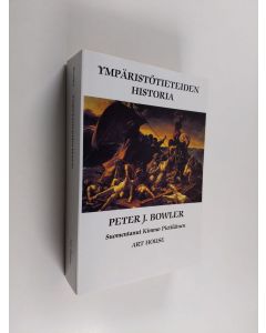 Kirjailijan Peter J. Bowler käytetty kirja Ympäristötieteiden historia