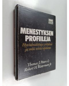 Kirjailijan Thomas J. Peters käytetty kirja Menestyksen profiileja : hyvinhoidettuja yrityksiä ja mitä niistä opimme