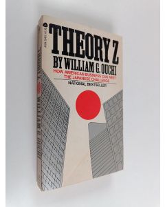 Kirjailijan William G. Ouchi käytetty kirja Theory Z : how American business can meet the Japanese challange