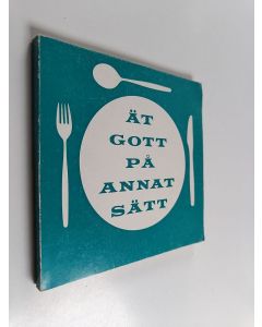 käytetty kirja Ät gott på annat sätt