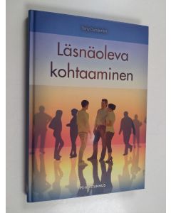 Kirjailijan Tony Dunderfelt käytetty kirja Läsnäoleva kohtaaminen