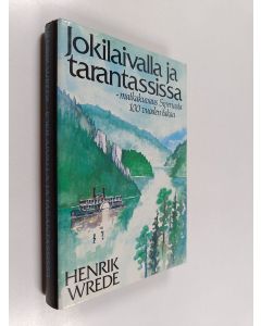 Kirjailijan Henrik Wrede käytetty kirja Jokilaivalla ja tarantassissa : matkakuvaus Siperiasta 100 vuoden takaa