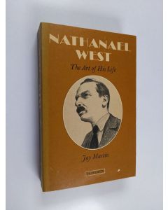 Kirjailijan Jay Martin käytetty kirja Nathanael West : the art of his life