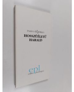 Kirjailijan Paavo Haavikko käytetty kirja Hosszúéletü Harald = Harald pitkäinen