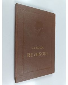 Kirjailijan Nikolai Gogol käytetty kirja Reviisori : viisinäytöksinen huvinäytelmä