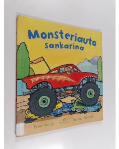 Kirjailijan Peter Bently käytetty kirja Monsteriauto sankarina