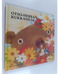 Kirjailijan Chizuko Kuratomi käytetty kirja Otso-herran kukkasilta