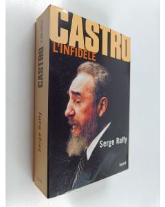 Kirjailijan Serge Raffy käytetty kirja Castro, l'infidèle