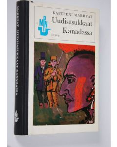 Kirjailijan Frederick Marryat käytetty kirja Uudisasukkaat Kanadassa