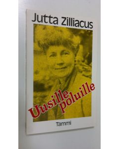 Kirjailijan Jutta Zilliacus käytetty kirja Uusille poluille