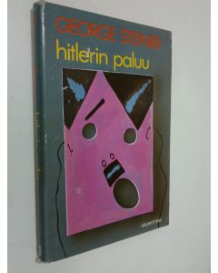 Kirjailijan George Steiner käytetty kirja Hitlerin paluu