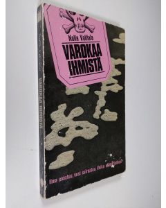 Kirjailijan Nalle Valtiala käytetty kirja Varokaa ihmistä