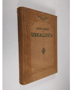 Kirjailijan Jakob Knudsen käytetty kirja Uskallusta