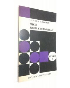 Kirjailijan Hendrik Kraemer käytetty kirja Miksi juuri kristinusko