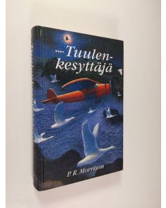 Kirjailijan P. R. Morrison käytetty kirja Tuulenkesyttäjä