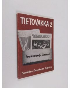 käytetty kirja Tietovakka 2. Perustietoa tanhujen esittämisestä