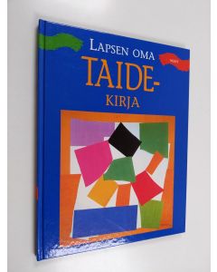 Kirjailijan Gillian Wolfe käytetty kirja Lapsen oma taidekirja