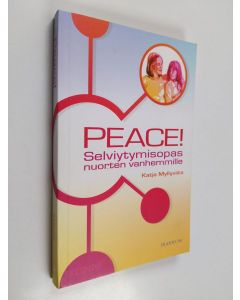 Kirjailijan Katja Myllyviita käytetty kirja Peace! : selviytymisopas nuorten vanhemmille