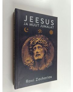 Kirjailijan Ravi Zacharias käytetty kirja Jeesus ja muut jumalat