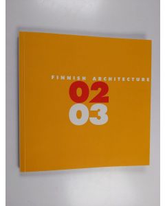 käytetty kirja Finnish architecture 0203 : exhibition at the Museum of Finnish Architecture September 3rd - November 21st 2004