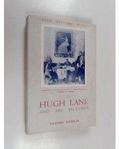 Kirjailijan Thomas Bodkin käytetty kirja Hugh Lane and his pictures