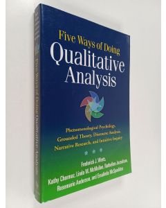 käytetty kirja Five ways of doing qualitative analysis : phenomenological psychology, grounded theory, discourse analysis, narrative research, and intuitive inquiry