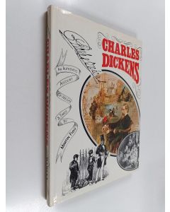 Kirjailijan Martin Fido käytetty kirja Charles Dickens : An Authentic Account of His Life & Times
