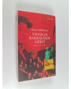 Kirjailijan Sirpa Kähkönen käytetty kirja Vihan ja rakkauden liekit : kohtalona 1930-luvun Suomi