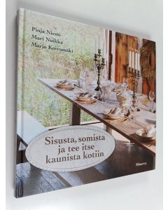 Kirjailijan Pinja Niemi käytetty kirja Sisusta, somista ja tee itse kaunista kotiin