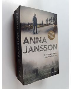 Kirjailijan Anna Jansson käytetty kirja Haudankaivaja ; Unissakävelijä (yhteisnide)