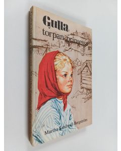 Kirjailijan Martha Sandwall-Bergström käytetty kirja Gulla, torpan prinsessa