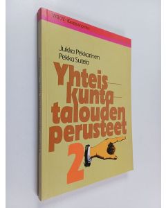 Kirjailijan Jukka Pekkarinen & Pekka Sutela käytetty kirja Yhteiskuntatalouden perusteet 2