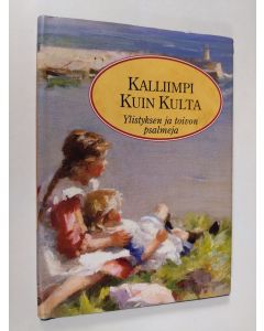 käytetty kirja Kalliimpi kuin kulta : ylistyksen ja toivon psalmeja