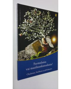 Tekijän Pertti Hyttinen  käytetty kirja Suomalaisia vai maailmankansalaisia : Chydenius, Snellman ja globalisaatio