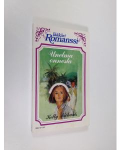 Kirjailijan Kelly Richards käytetty kirja Unelma onnesta