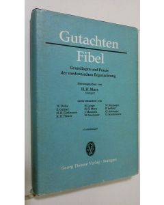Kirjailijan H. H. Marx käytetty kirja Gutachten Fibel : grundlagen und praxis der medizinischen begutachtung