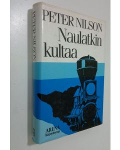 Kirjailijan Peter Nilson käytetty kirja Naulatkin kultaa