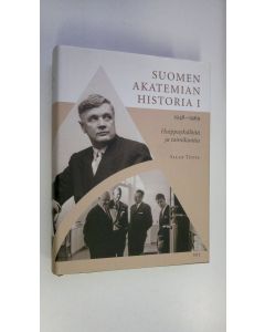 Kirjailijan Allan Tiitta käytetty kirja Suomen Akatemian historia 1, 1948-1969 : huippuyksilöitä ja toimikuntia