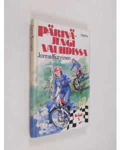 Kirjailijan Jorma Kurvinen käytetty kirja Pärinäjengi vauhdissa