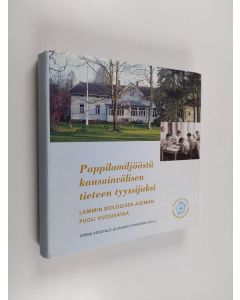 käytetty kirja Pappilamiljööstä kansainvälisen tieteen tyyssijaksi : Lammin biologisen aseman puoli vuosisataa