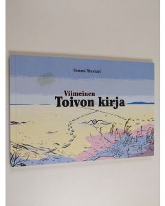 Kirjailijan Tommi Musturi käytetty kirja Viimeinen Toivon kirja