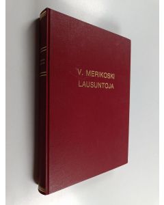 Kirjailijan V. Merikoski käytetty kirja Lausuntoja