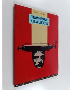 Kirjailijan Merja Heikkinen käytetty kirja Tilannekuva kirjailijoista : tutkimus kirjailijoiden asemasta Suomessa 1980-luvulla
