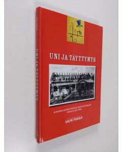 Kirjailijan Salme Pohjola käytetty kirja Uni ja täyttymys - kertomus Hauhon työväenliikkeen historiasta vuosilta 1905 - 2005