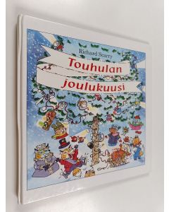 Kirjailijan Richard Scarry käytetty kirja Touhulan joulukuusi