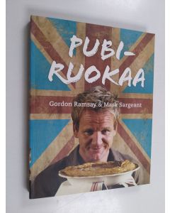 Kirjailijan Gordon Ramsay & Mark Sargeant käytetty kirja Pubiruokaa