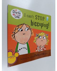 Kirjailijan Lauren Child käytetty kirja I Can't Stop Hiccuping!