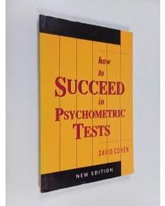 Kirjailijan David Cohen käytetty kirja How to Succeed in Psychometric Tests
