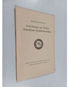Kirjailijan Staffan Runestam käytetty teos Anteckningar om Nathan Söderbloms handskriftssamling