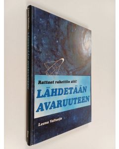 Kirjailijan Leena Valtaoja käytetty kirja Lähdetään avaruuteen : rattaat rakettiin äiti!